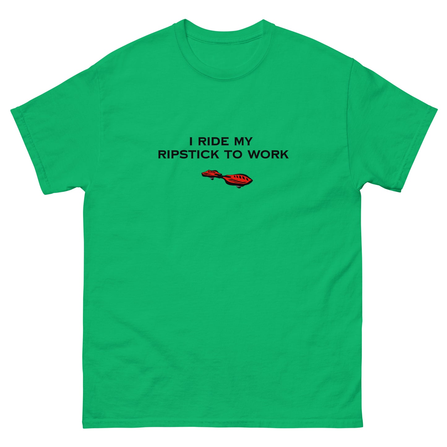 Ripstick to work T-shirt