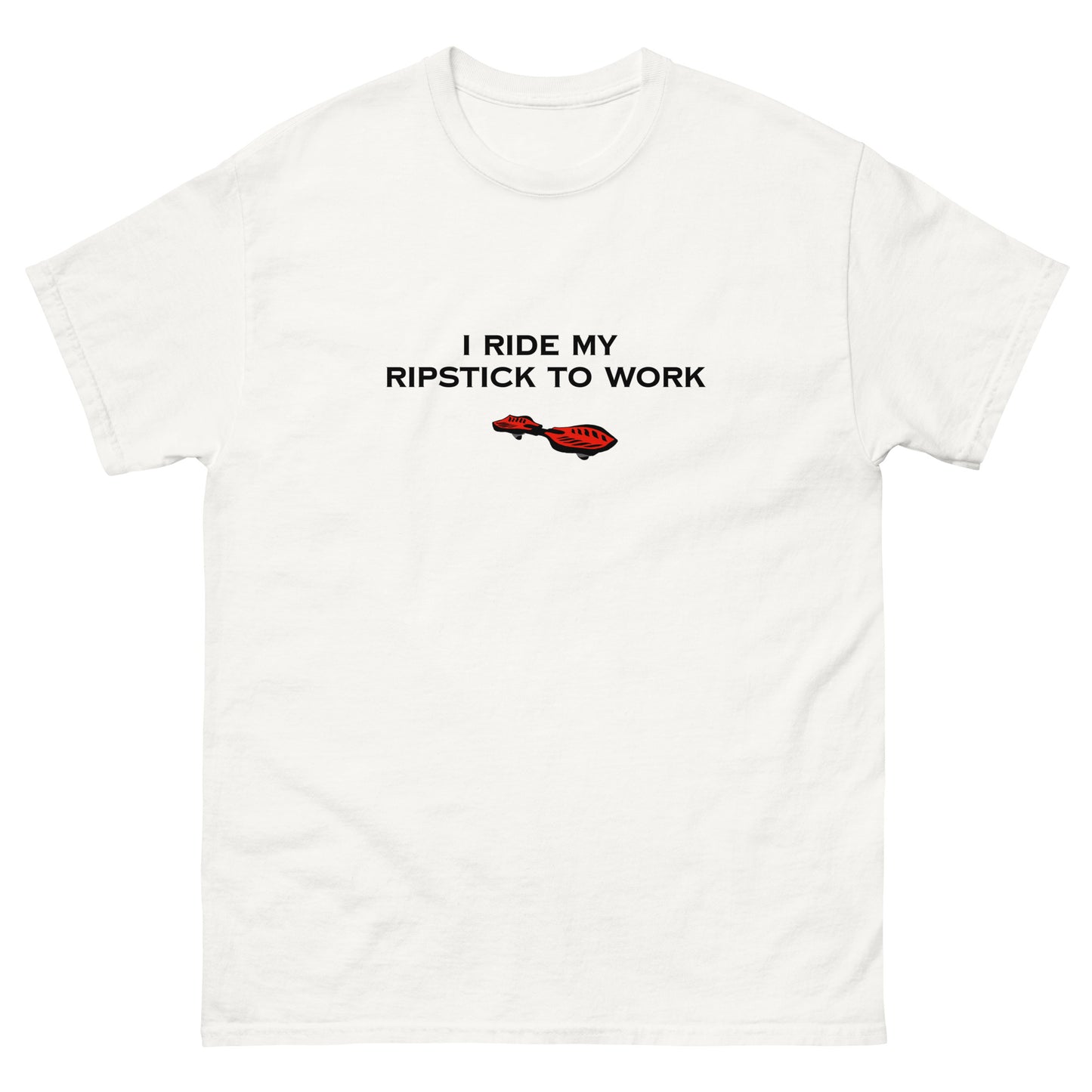 Ripstick to work T-shirt